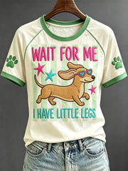 Femmes Attendre pour moi j'ai peu jambes Drôle Teckel Art Imprimer T-shirt à manches courtes
