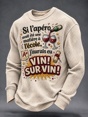 Si l’apéro avait été une matière à l’école, j’aurais eu «vin» à tous les coups. Sweat-shirt en maille gaufrée pour hommes.
