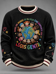 Sweat-shirt pour hommes «Dans un monde où tu peux être n’importe qui, sois gentil» en tissu gaufre
